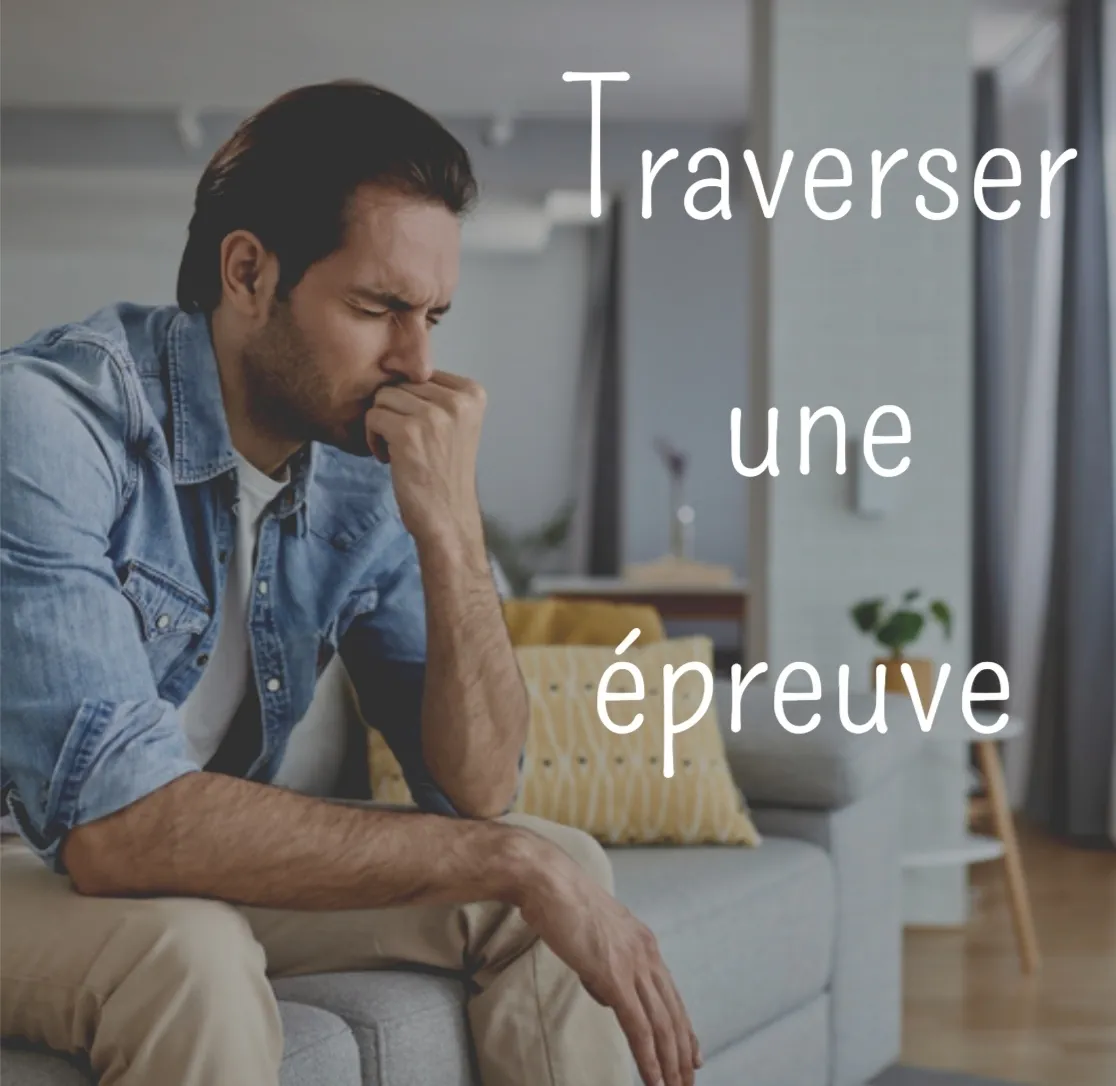 Comment accueillir les épreuves de la vie ?